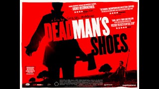 Dead Man's Shoes előzetes