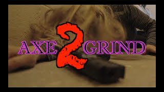 Axe2Grind előzetes
