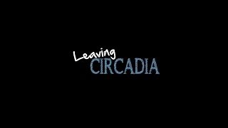 Leaving Circadia előzetes