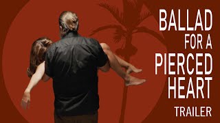 Ballad for a Pierced Heart előzetes