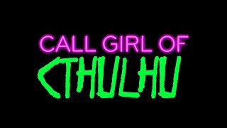 Call Girl of Cthulhu előzetes