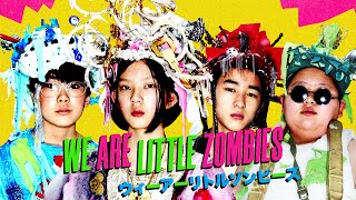 WE ARE LITTLE ZOMBIES előzetes