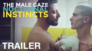 The Male Gaze: Nocturnal Instincts előzetes