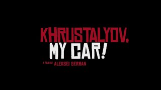 Khrustalyov, My Car! előzetes