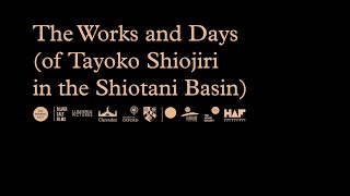 The Works and Days (of Tayoko Shiojiri in the Shiotani Basin) előzetes