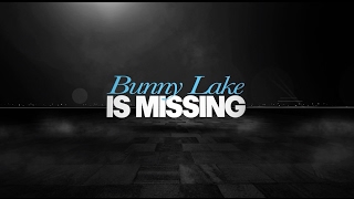 Bunny Lake Is Missing előzetes