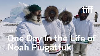 One Day in the Life of Noah Piugattuk előzetes